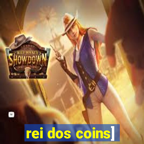 rei dos coins]